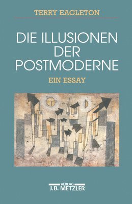 bokomslag Die Illusionen der Postmoderne