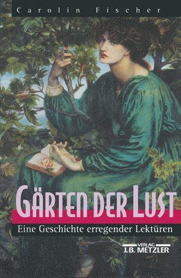 Carolin Fischer - Gärten der Lust, Inbunden