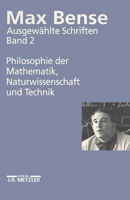 bokomslag Max Bense: Philosophie der Mathematik, Naturwissenschaft und Technik