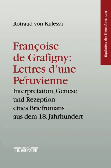 Rotraud von Kulessa - Francoise de Grafigny: "Lettres d'une Péruvienne", Häftad