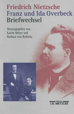 Friedrich Nietzsche / Franz und Ida Overbeck: Briefwechsel 1