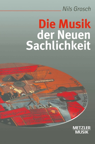 Nils Grosch - Die Musik der Neuen Sachlichkeit, Häftad