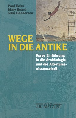 Paul Bahn, Mary Beard, John Henderson - Wege in die Antike, Häftad