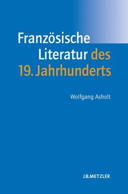 Wolfgang Asholt - Französische Literatur des 19. Jahrhunderts, Häftad