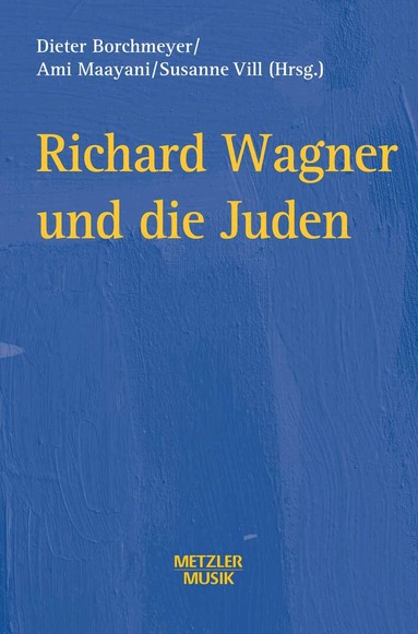 Dieter Borchmeyer, Ami Maayani, Susanne Vill - Richard Wagner und die Juden, Inbunden
