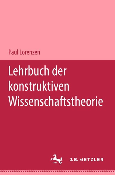 Paul Lorenzen - Lehrbuch der konstruktiven Wissenschaftstheorie, Häftad