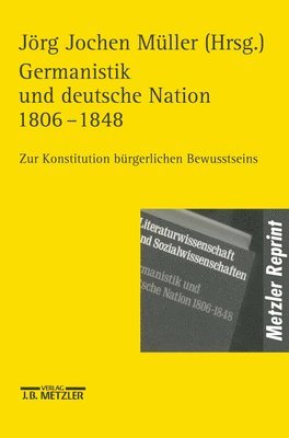 Germanistik und Deutsche Nation 1806 - 1848 1