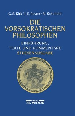 Geoffrey S. Kirk, John E. Raven, Malcolm Schofield - Die vorsokratischen Philosophen, Häftad