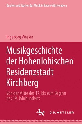 Musikgeschichte der Hohenlohischen Residenzstadt Kirchberg 1