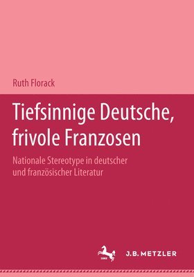 bokomslag Tiefsinnige Deutsche, frivole Franzosen