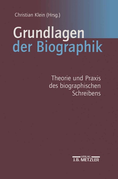 Christian Klein - Grundlagen der Biographik, Häftad