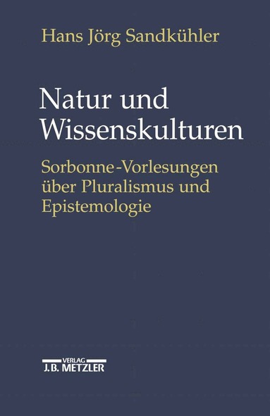 Hans Jörg Sandkühler - Natur und Wissenskulturen, Inbunden