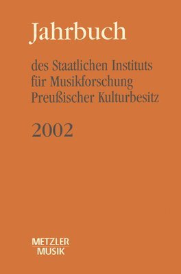 Jahrbuch des Staatlichen Instituts fr Musikforschung Preuischer Kulturbesitz 2002 1