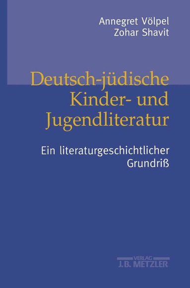 Annegret Völpel, Zohar Shavit - Deutsch-jüdische Kinder- und Jugendliteratur, Inbunden