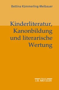 bokomslag Kinderliteratur, Kanonbildung und literarische Wertung