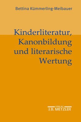 bokomslag Kinderliteratur, Kanonbildung und literarische Wertung