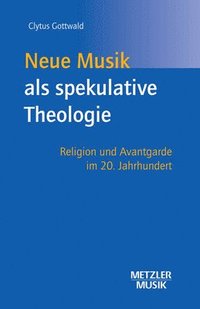 bokomslag Neue Musik als spekulative Theologie