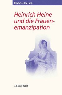 bokomslag Heinrich Heine und die Frauenemanzipation