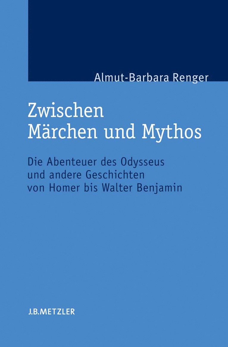 Almut-Barbara Renger - Zwischen Märchen und Mythos, Inbunden