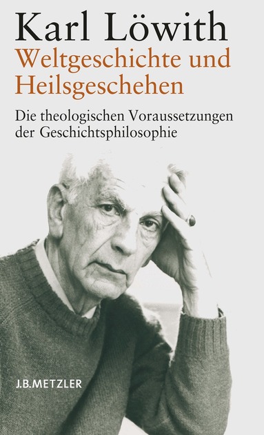 Karl Löwith - Weltgeschichte und Heilsgeschehen, Häftad