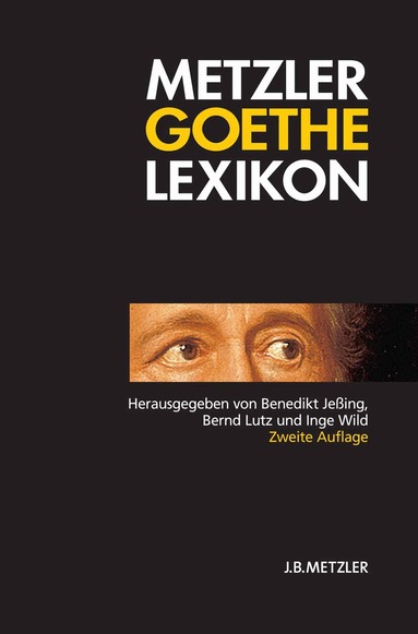 Benedikt Jeßing, Bernd Lutz, Inge Wild - Metzler Goethe Lexikon, Inbunden