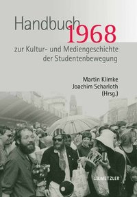 bokomslag 1968. Handbuch zur Kultur- und Mediengeschichte der Studentenbewegung