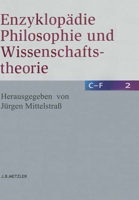 Jürgen Mittelstraß - Enzyklopädie Philosophie Und Wissenschaftstheorie: Bd. 2: C-F, Inbunden