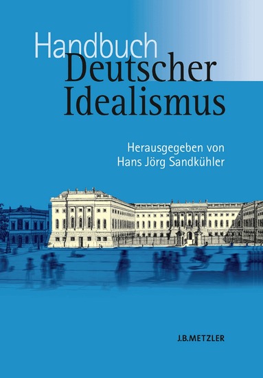 Hans Jörg Sandkühler - Handbuch Deutscher Idealismus, Inbunden