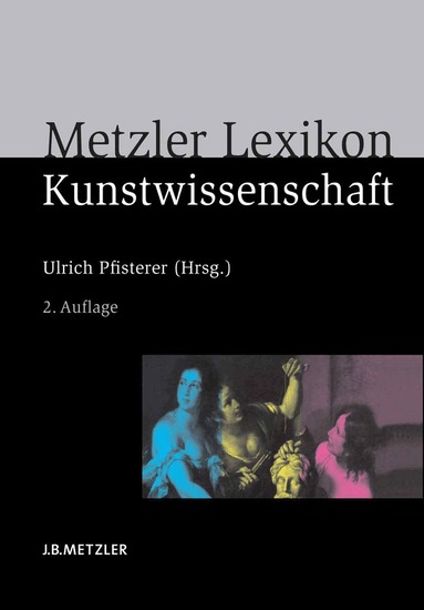 Ulrich Pfisterer - Metzler Lexikon Kunstwissenschaft, Inbunden
