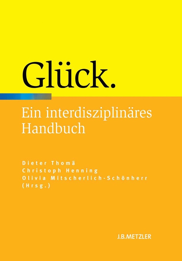 Christoph Henning, Dieter Thomä, Olivia Mitscherlich-Schönherr - Glück, Inbunden