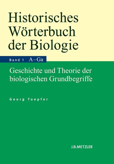Georg Toepfer - Historisches Wörterbuch der Biologie, Inbunden