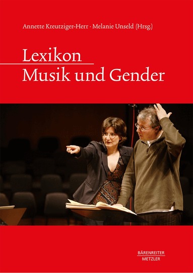 Annette Kreutziger-Herr, Melanie Unseld - Lexikon Musik und Gender, Inbunden