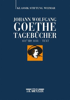 Andreas Döhler - Johann Wolfgang Goethe: Tagebücher, Inbunden