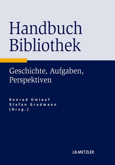 Konrad Umlauf, Stefan Gradmann - Handbuch Bibliothek, Inbunden