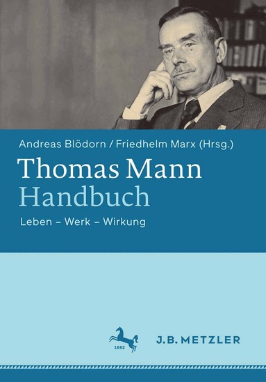 Andreas Blödorn, Friedhelm Marx - Thomas Mann-Handbuch, Inbunden