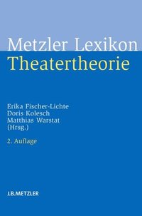 bokomslag Metzler Lexikon Theatertheorie