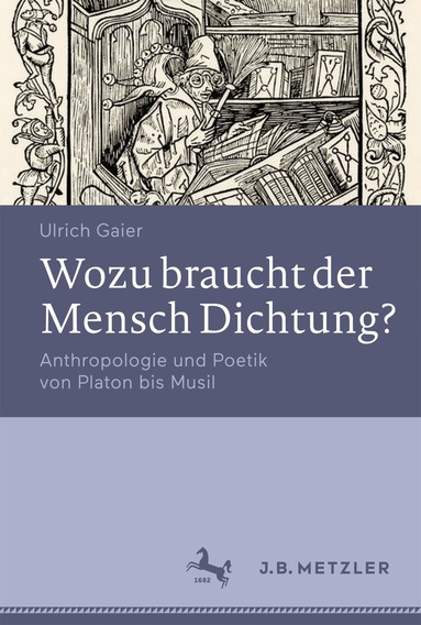 Ulrich Gaier - Wozu braucht der Mensch Dichtung?, Inbunden