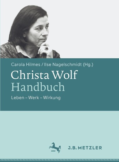 Carola Hilmes, Ilse Nagelschmidt - Christa Wolf-Handbuch, Inbunden