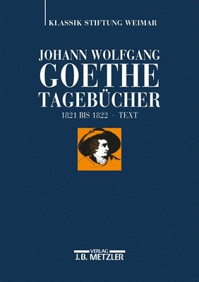 Wolfgang Albrecht - Johann Wolfgang Goethe: Tagebücher, Inbunden