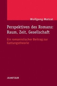 bokomslag Perspektiven des Romans: Raum, Zeit, Gesellschaft