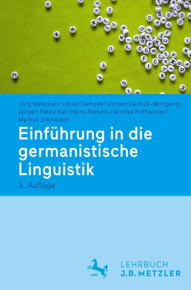 Jörg Meibauer, Ulrike Demske, Jochen Geilfuß-Wolfgang, Jürgen Pafel, Karl Heinz Ramers, Monika Rothweiler, Markus Steinbach - Einführung in die germanistische Linguistik, Häftad