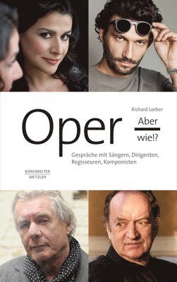 Richard Lorber - Oper, aber wie!?, Inbunden