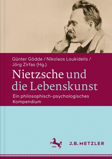 Günter Gödde, Nikolaos Loukidelis, Jörg Zirfas - Nietzsche und die Lebenskunst, Inbunden