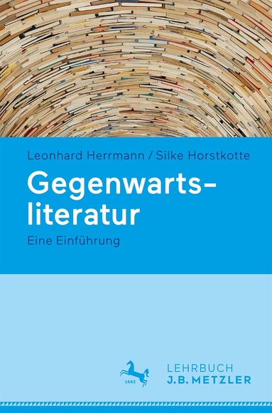 Leonhard Herrmann, Silke Horstkotte - Gegenwartsliteratur, Häftad