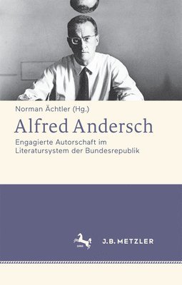 Norman Ächtler - Alfred Andersch, Inbunden