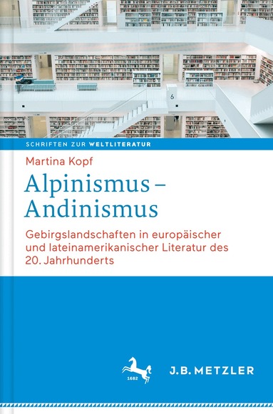 Martina Kopf - Alpinismus – Andinismus, Inbunden