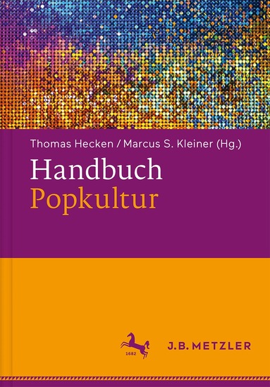 Thomas Hecken, Marcus S. Kleiner - Handbuch Popkultur, Inbunden