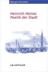 bokomslag Heinrich Heines Poetik der Stadt