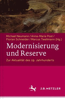 Modernisierung und Reserve. Zur Aktualitt des 19. Jahrhunderts 1