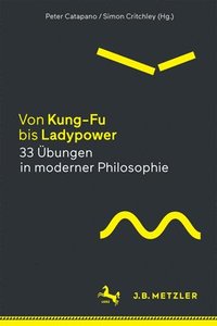 bokomslag Von Kung-Fu bis Ladypower. 33 bungen in moderner Philosophie